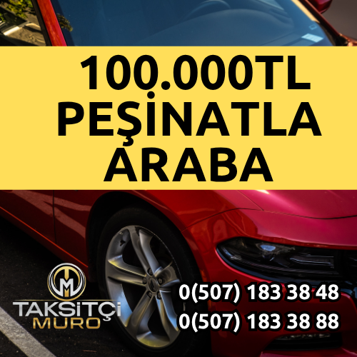 100.000 TL Peşinatla Araba Almak Artık Çok Kolay